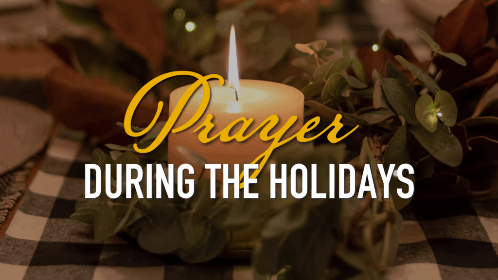 Prayer During The Holidays